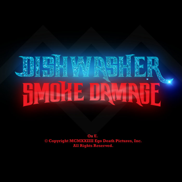 DISHWASHER // SMOKE DAMAGE Ox E
