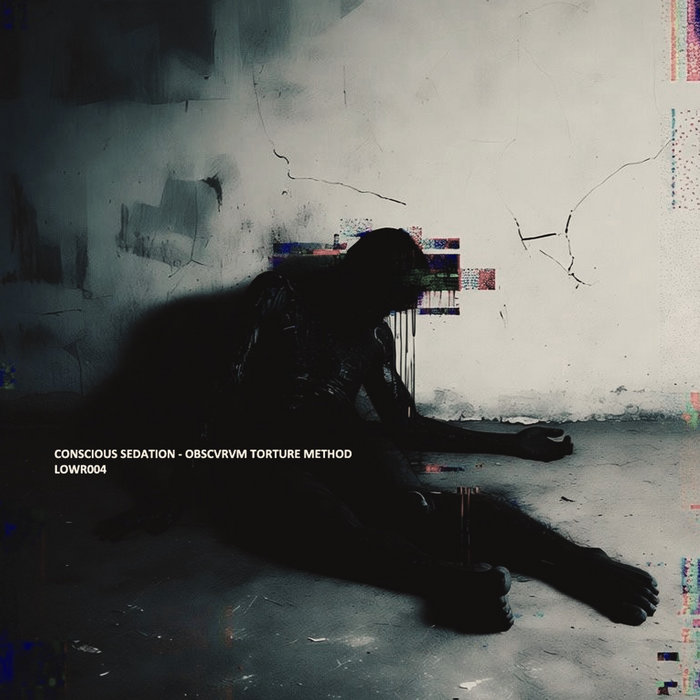 Obscvrvm torture method (LOWR004) | Conscious sedation | Hardtools records