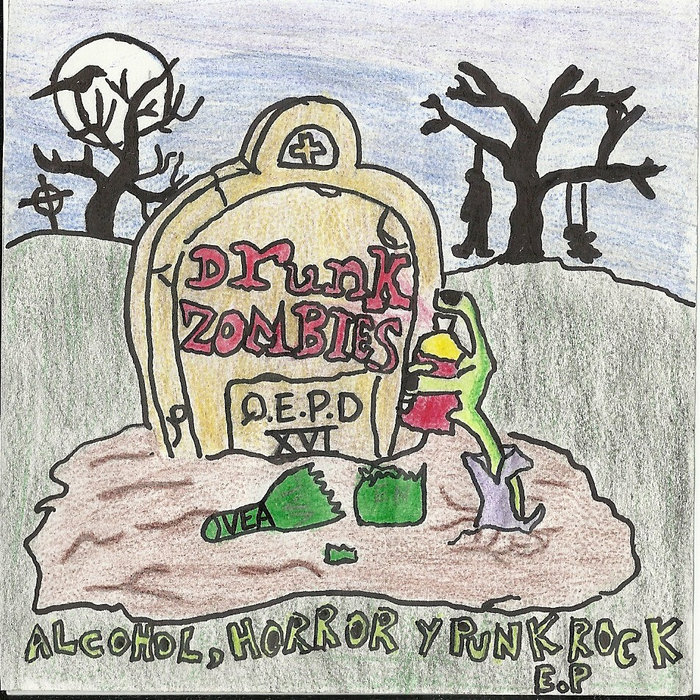 Alcohol, Horror Y Punk Rock E.P | Drunk Zombies