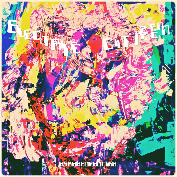 XSAXXX(((O)))PHONIAX | Electric Citizen