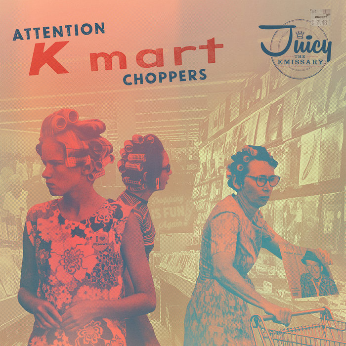 Attention Kmart Choppers Juicy The Emissary