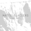 White Glaciers Cover Art