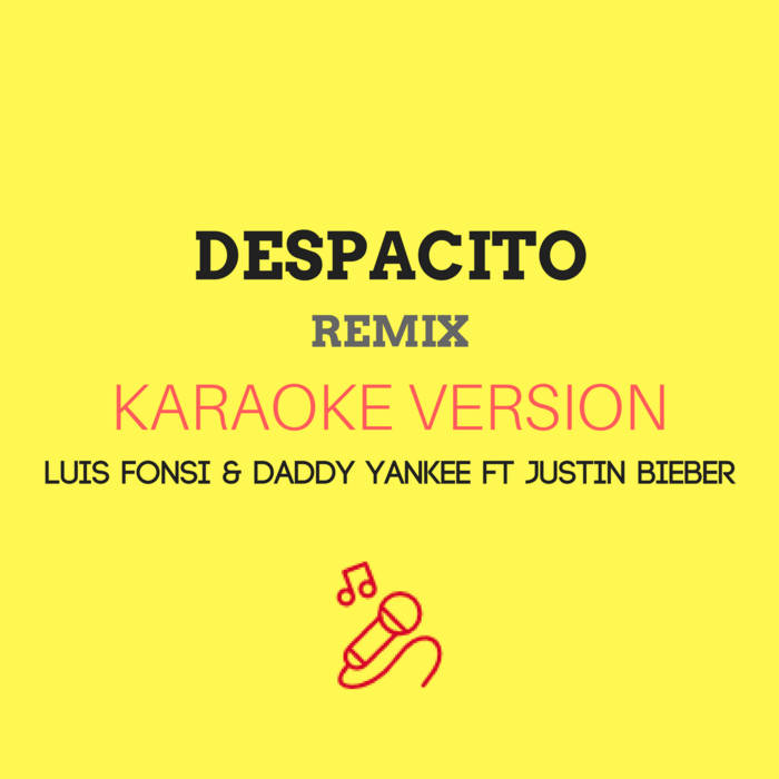 Despacito Remix (Karaoke Version by Luis Fonsi Daddy Yankee ft