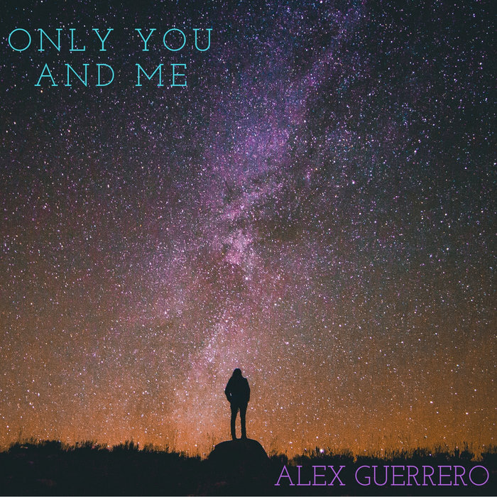 Only You And Me Alex Guerrero