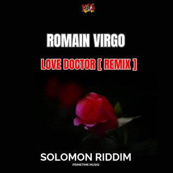 ROMAIN VIRGO - LOVE DOCTOR [REMIX] - SOLOMON RIDDIM | PRIMETIME MUSIQ