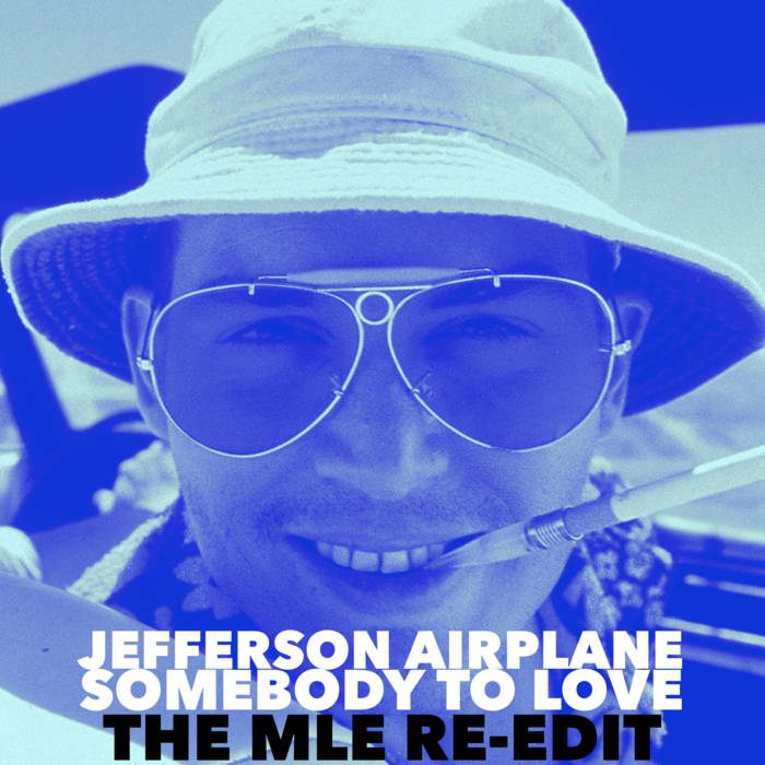Jefferson Airplane Somebody To Love (MLE Extended Re-Edit