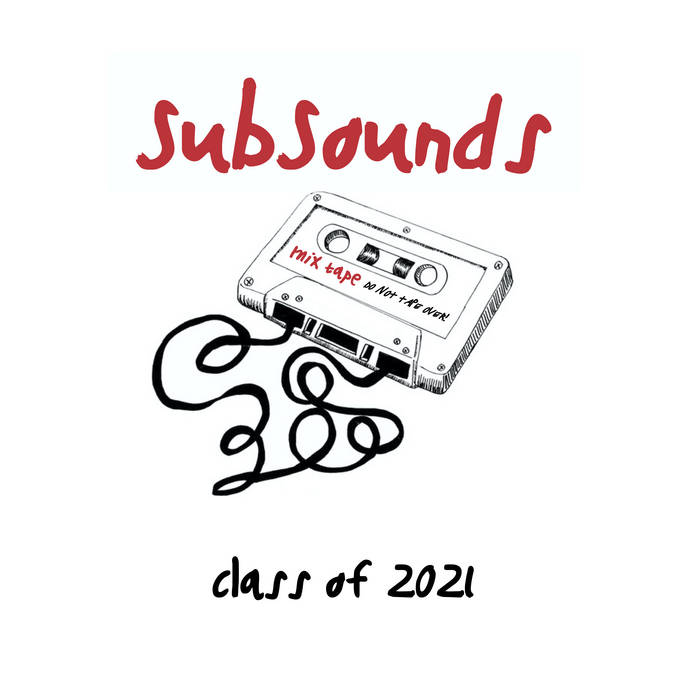 SubSounds Class of 2021 SubSounds Music Collective SubSounds