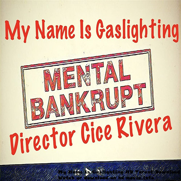 My Name Is Gaslighting HD Torent Download piemaidreser1984 My Name Is Gaslighting HD Torent Download piemaidreser1984