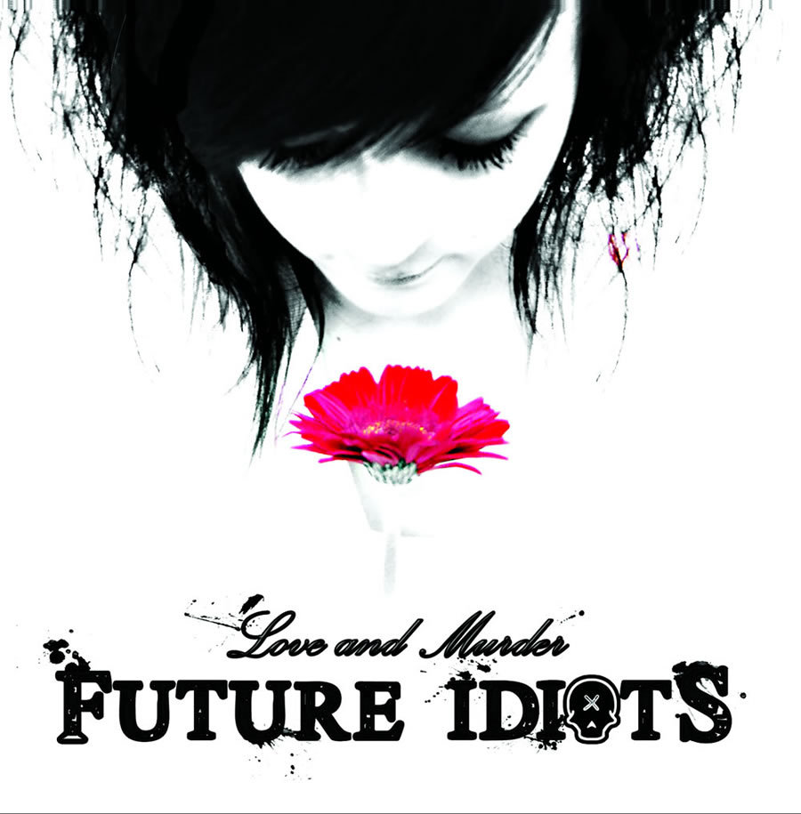 Love and Murder [Deluxe Edition] | Future Idiots | Pacific Ridge Records