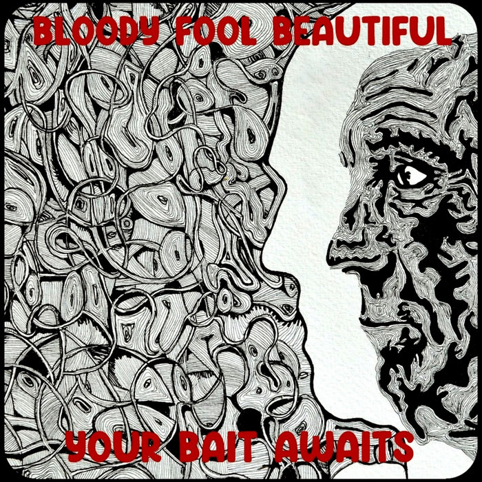 your-bait-awaits-bloody-fool-beautiful