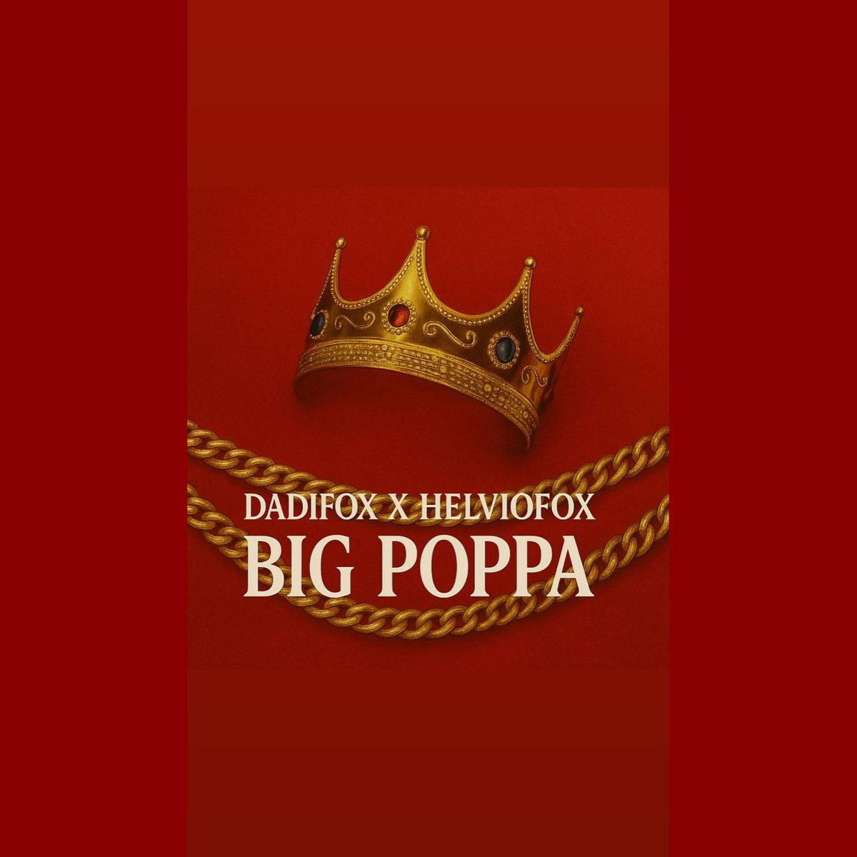DADIFOX X HELVIOFOX - BIG POPPA[RMX | DADIFOX X HELVIOFOX | Dadifox