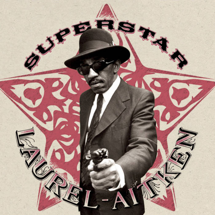 Superstar | Laurel Aitken | Liquidator Music