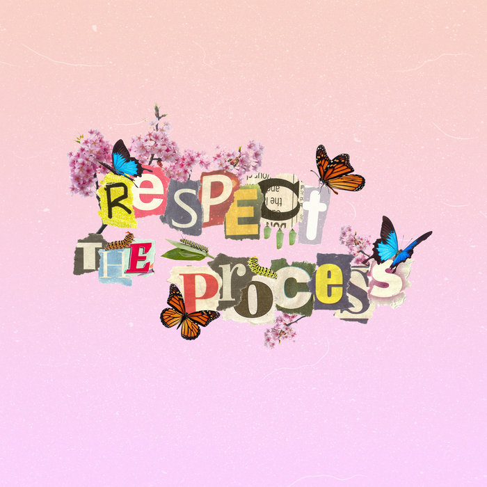 Respect For Process Respect the Process | IN.TYM