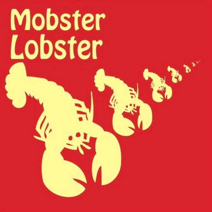 Mobster Lobster Mobster Lobster