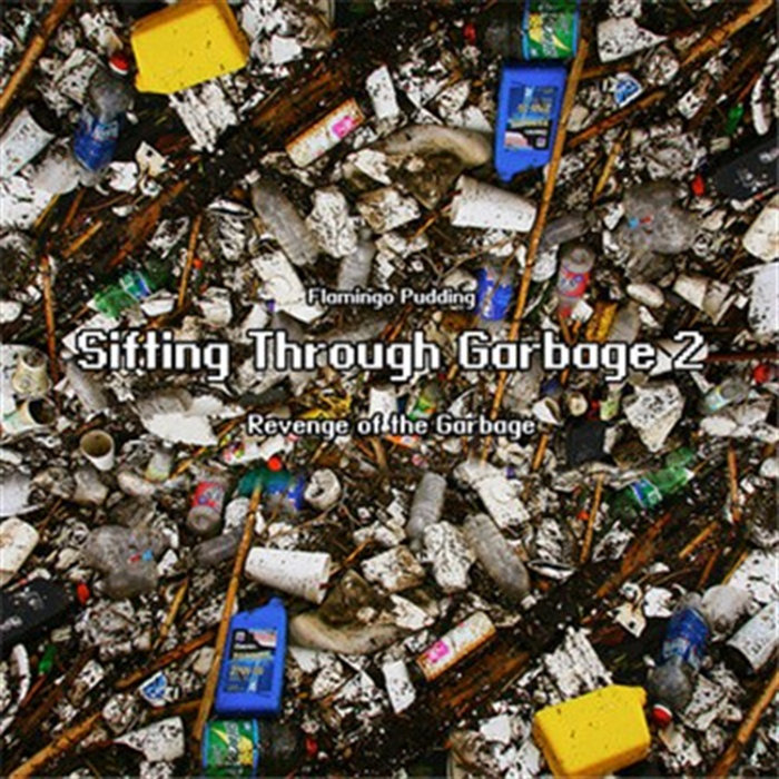 Garbage 2 Sifting Through Garbage 2 Revenge Of The Garbage | Flamingo Pudding
