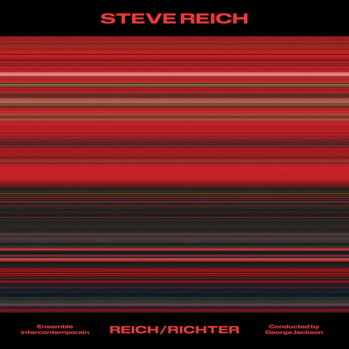 Reich/Richter | Steve Reich, Ensemble intercontemporain | Steve Reich