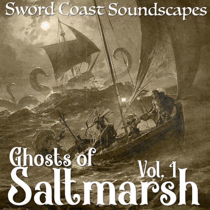 Ghosts of Saltmarsh Vol. 1 | Sword Coast Soundscapes