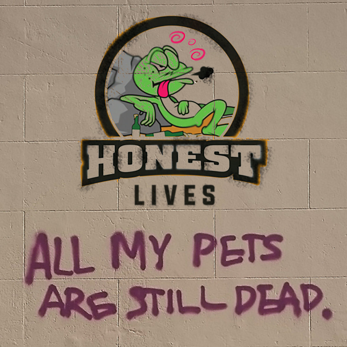 All My Pets Are Still Dead Honest Lives