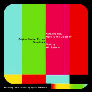Nam June Paik: Moon Is The Oldest TV (Original Motion Picture Soundtrack) cover