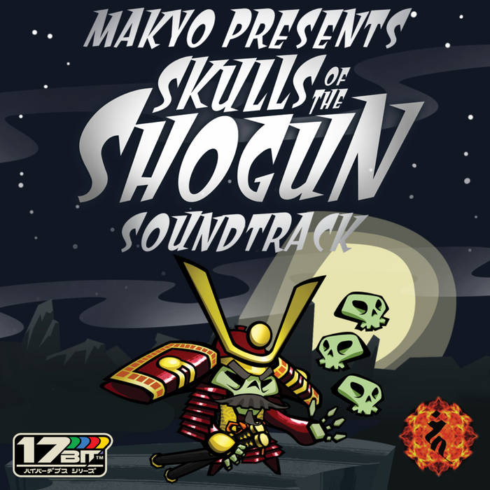 Skulls of the Shogun Soundtrack | Makyo / Sam Bird | Dakini Records