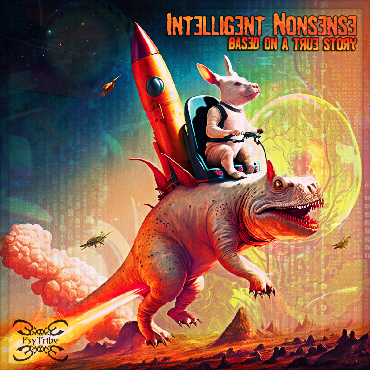 Based On A True Story Intelligent Nonsense (Psytribe Records
