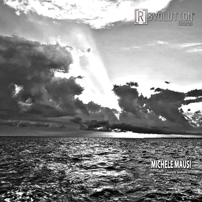 Tourette Syndrome EP | Michele Mausi | [R]3volution Records