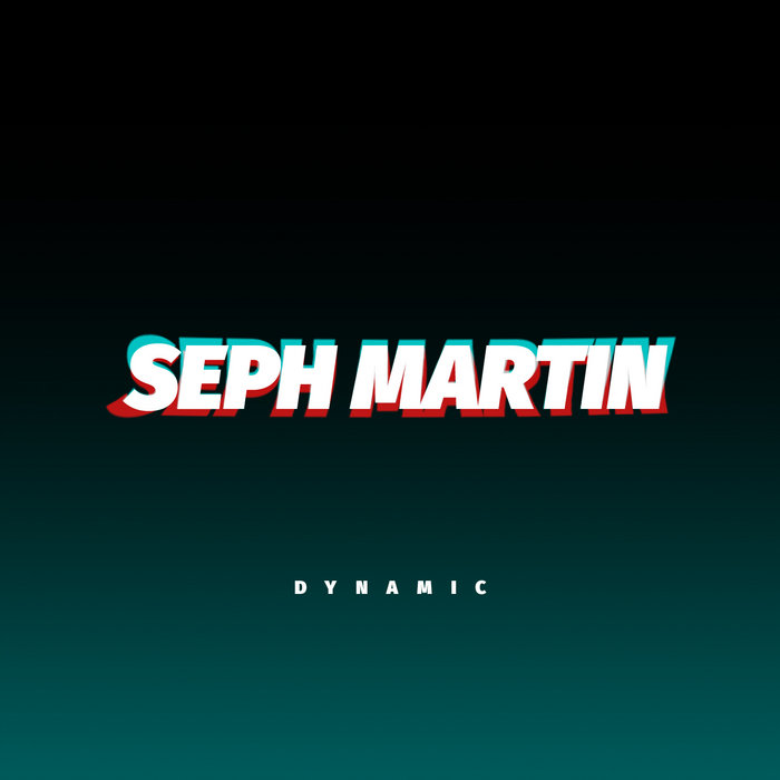 Dynamic | Seph Martin