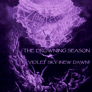 The Drowning Season — Violet Sky (New Dawn)