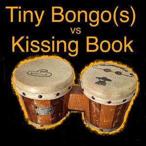 Tiny Bongo(s)Tiny Bongos vs. Kissing Book cover
