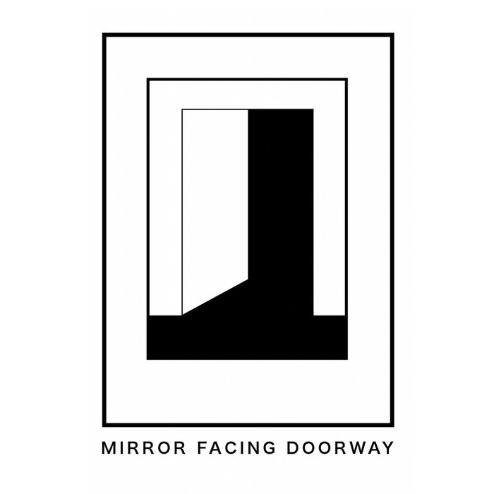 MIRROR FACING DOORWAY Jeremy Waun