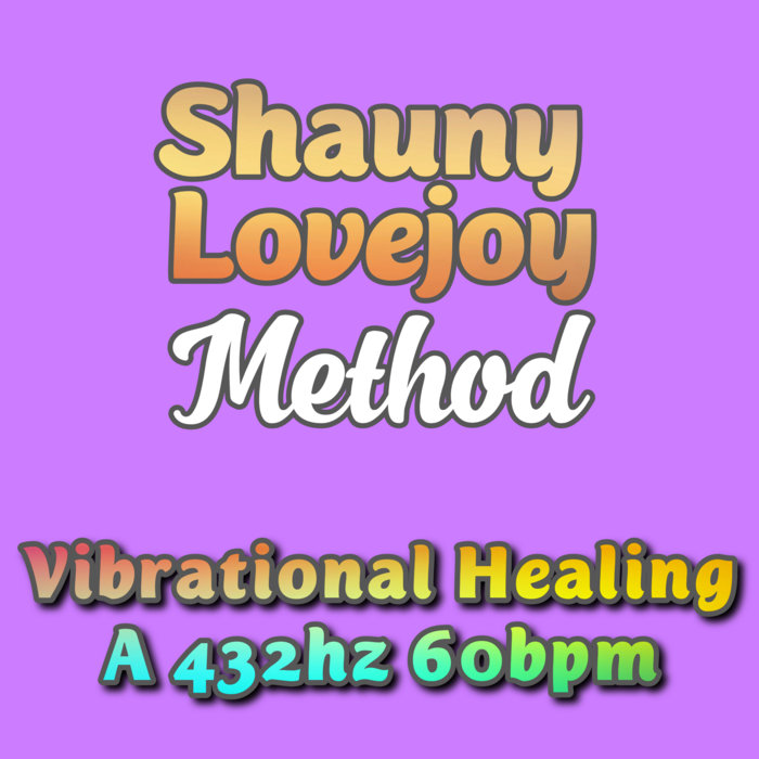 Vibrational Healing A 432hz 60bpm Shauny Lovejoy Method