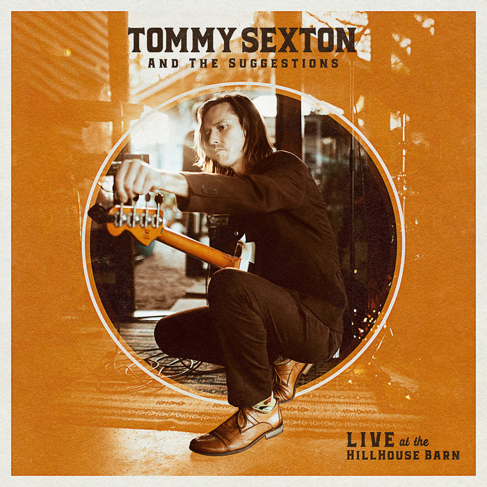 TOMMY SEXTON 'Live at the Hillhouse Barn' | TOMMY SEXTON