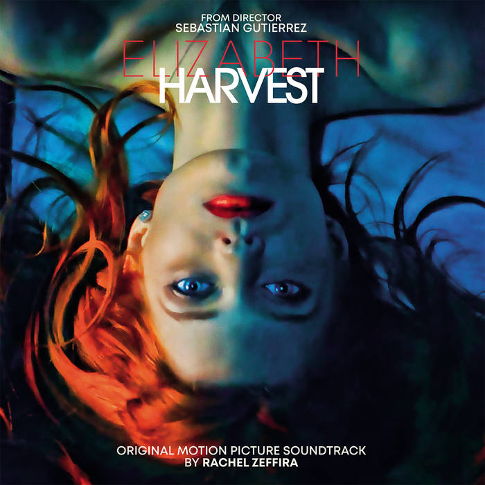 Elizabeth Harvest (Original Motion Picture Soundtrack) Rachel