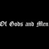 Of Gods and Men