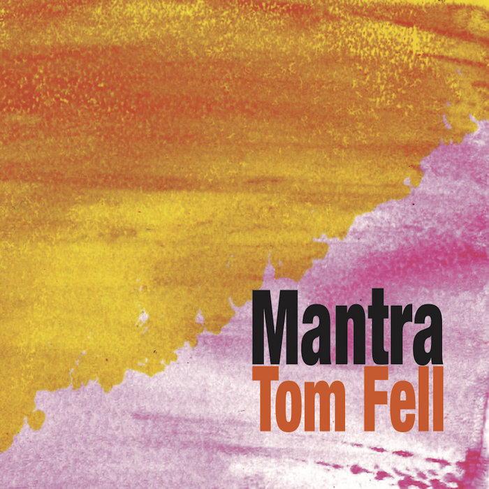 Mantra | Tom Fell