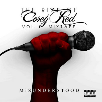 The Rize Of Corey Red Vol. 1: MISUNDERSTOOD | Corey Red