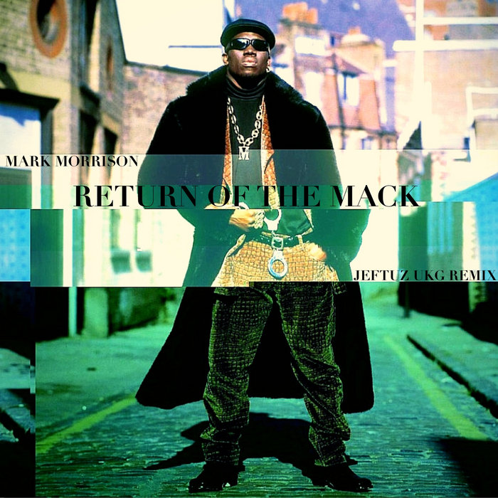 Mark Morrison Return Of The Mack Remix