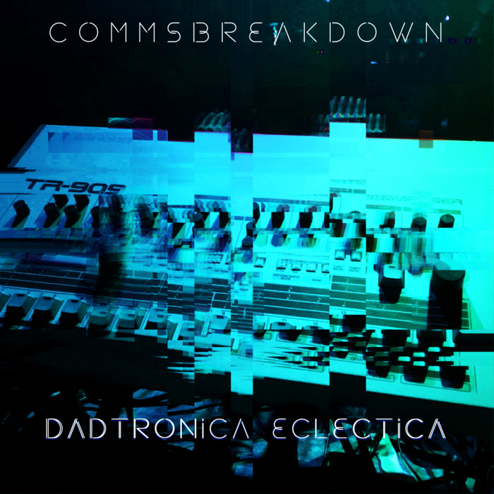Dadtronica Eclectica, by CommsBreakdown