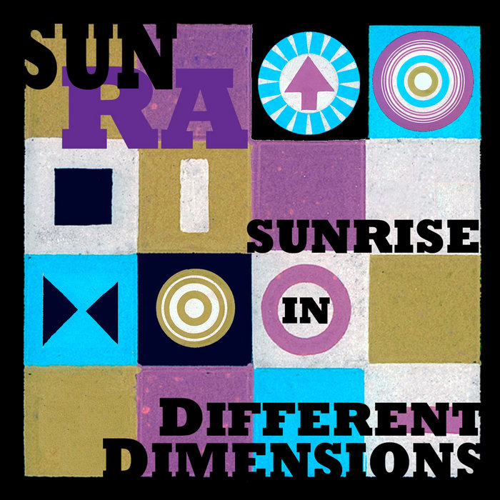 Sunrise in Different Dimensions | Sun Ra & His Arkestra | Sun Ra