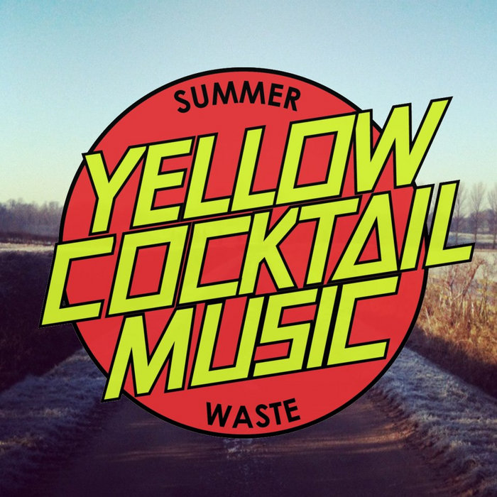 Summer Waste (Demo EP) Yellow Cocktail Music
