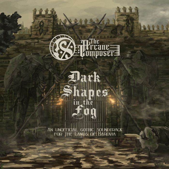 Dark Shapes in the Fog: An Unofficial Gothic Soundtrack for the Lands of Barovia, by The Arcane Composer