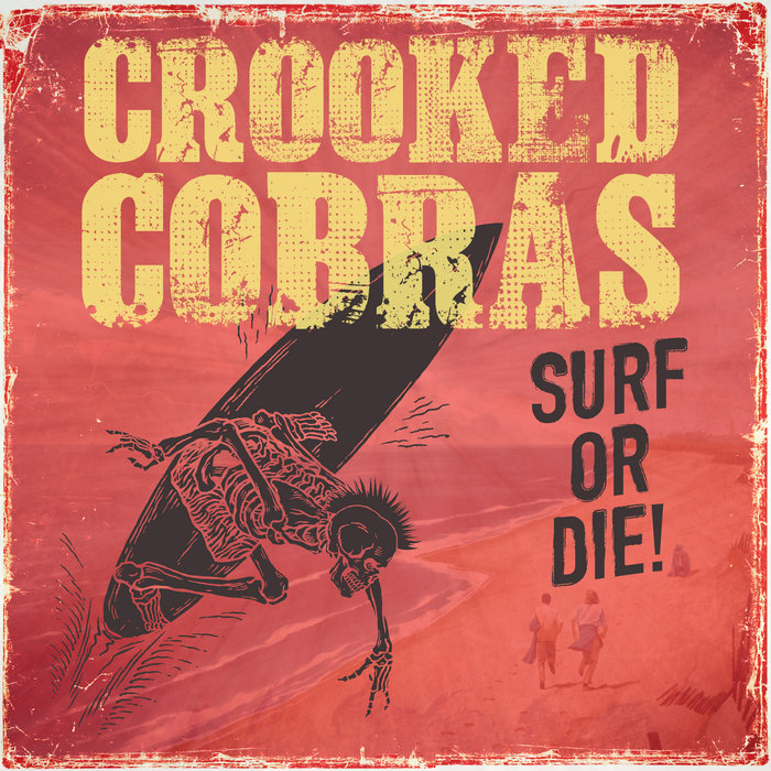 Surf or Die! Crooked Cobras