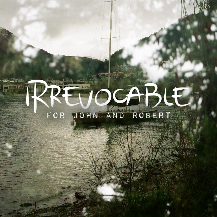 For John and Robert (Single) | Irrevocable