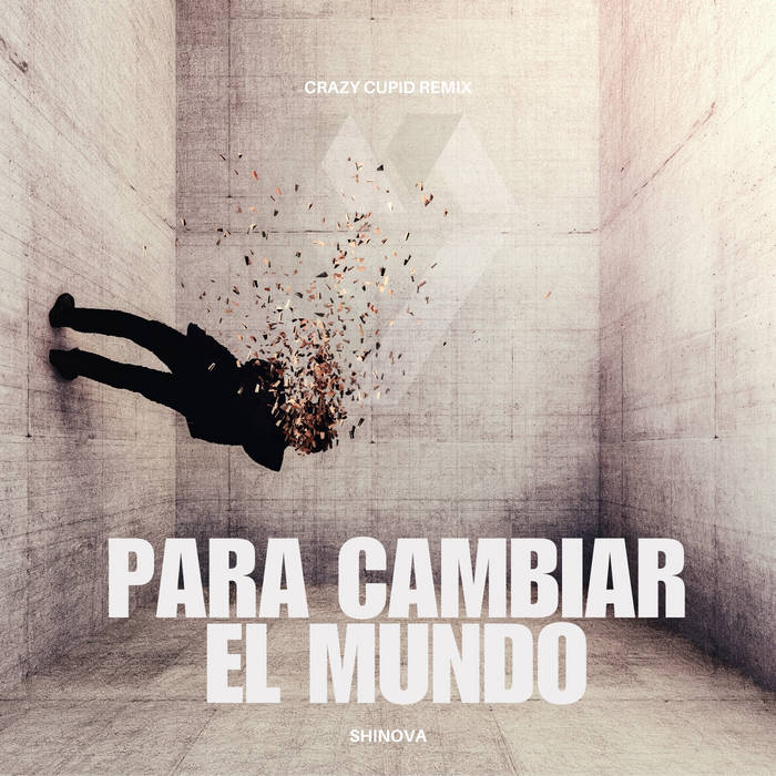Shinova - Para Cambiar El Mundo (Crazy Cupid Remix)