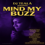 DJ TEALA - MIND MY BUZZ ft. TEA SQUAD