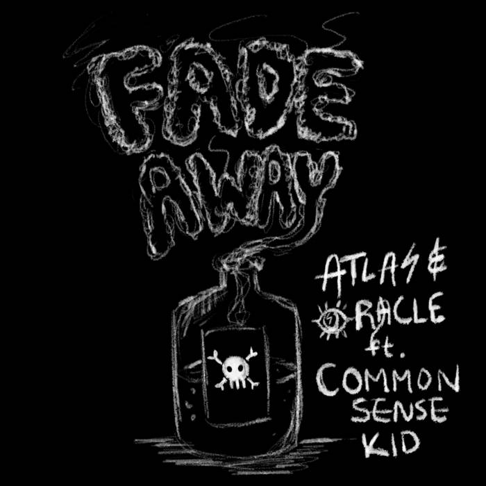 Fade Away feat. Common Sense Kid / Daydream | Atlas & Oracle