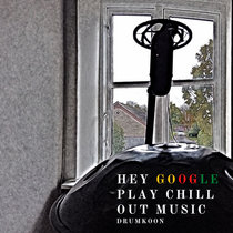 Hey Google Play Chill Out Music cover art