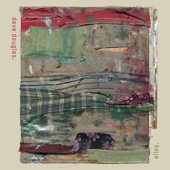 Alloy | Dave Douglas