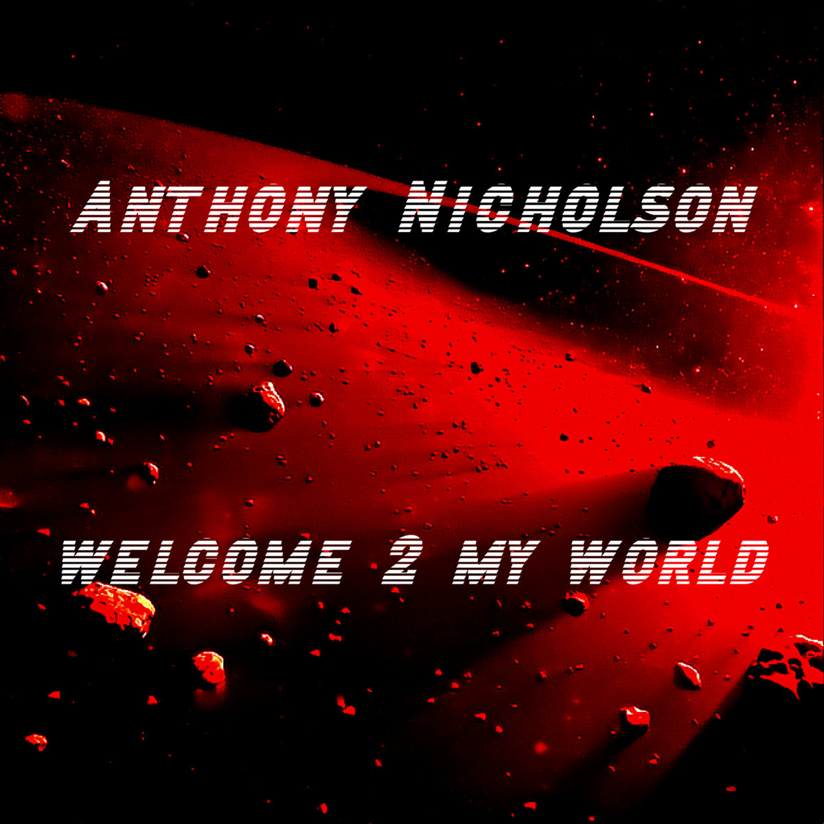 Welcome 2 My World | Anthony Nicholson | Miquifaye Music aka