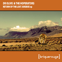 [BR161] : Dr Olive & The Hoperators - Return Of The Lost Jukebox ep cover art